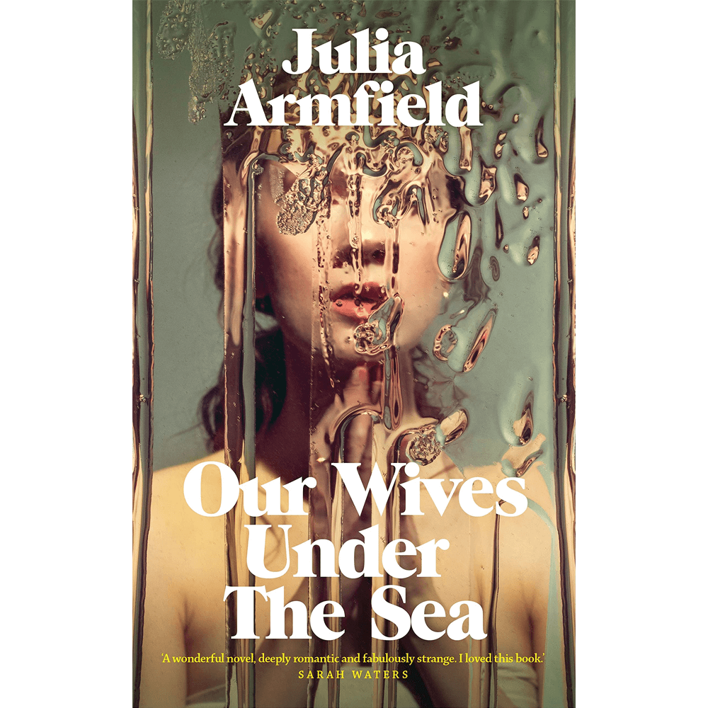Our Wives Under The Sea (Paperback) - Julia Armfield